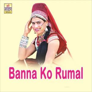 Banna Ko Rumal - Narayan Gurjar