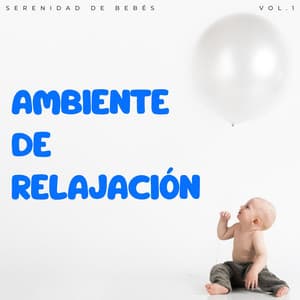 Ambiente De Relajación: Serenidad De Bebés - PAZ
