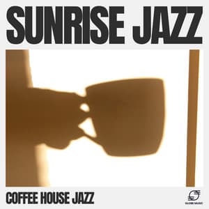 Sunrise Jazz - Coffee House Jazz