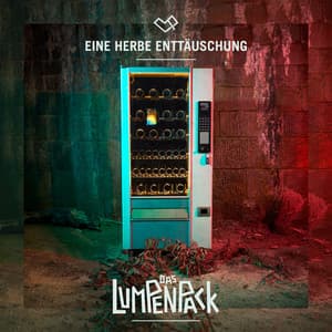 Eine herbe Enttäuschung - Das Lumpenpack