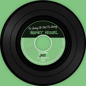 The Vinyl Masters: To Swing Or Not To Swing - Barney Kessel