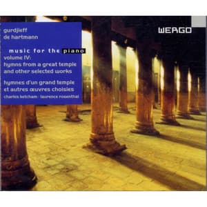 Gurdjieff & De Hartmann: Music for the Piano, Vol. Iv: Hymns from a Great Temple and Other Selected Works - G. I. Gurdjieff