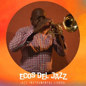 Ecos del Jazz - Jazz Instrumental Lisboa