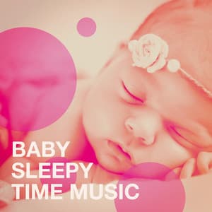 Baby Sleepy Time Music - Lullabye Baby Ensemble