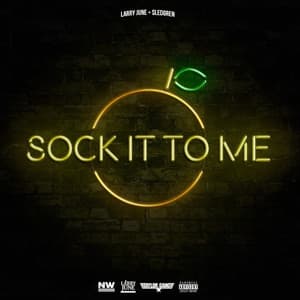 Sock It to Me - Larry June