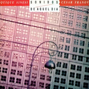 Sonidos de Aquel Día - Quique Sinesi