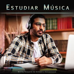 Estudiar Música: Música Relajante de Enfoque y Concentrarse - Colectivo de Música de Estudio