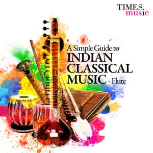 A Simple Guide to Indian Classical Music - Flute - Hariprasad Chaurasia