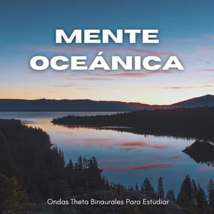 Mente Oceánica: Ondas Theta Binaurales Para Estudiar - Latidos binaurales para estudiar