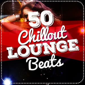 50 Chillout Lounge Beats - Chillout Lounge Bar Music Buddha
