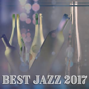 Best Jazz 2017 - Smooth Jazz, Saxophone Music, Ambient Instrumental Songs, Chilled Jazz - Sensual Chill Saxaphone Band