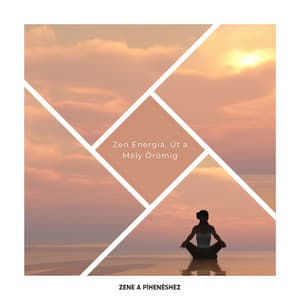 Zen Energia, Út a Mély Örömig - Zene a Pihenéshez