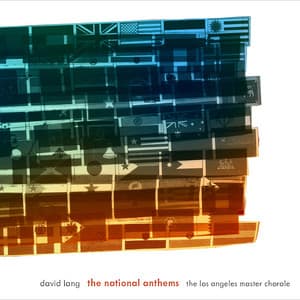 David Lang: The National Anthems & The Little Match Girl Passion - David Lang