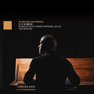 C. P. E. Bach: Sonatas with Varied Reprises, Wq. 50 - Carl Philipp Emanuel Bach