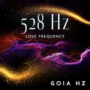 528Hz Love Frequency: The Natural Healer - Goia Hz
