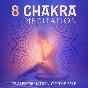 8 Chakra Meditation: Transformation of the Self, String Resonance, Aura Frequency Vibration - Chakra Relaxation Oasis