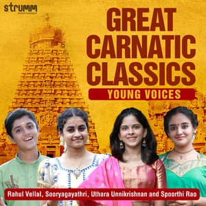 Great Carnatic Classics - Young Voices - Sooryagayathri