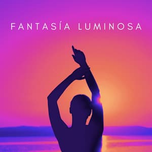 Fantasía Luminosa - Algo de Música