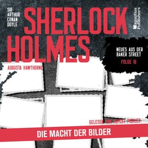 Sherlock Holmes: Die Macht der Bilder - Sherlock Holmes - Neues aus der Baker Street