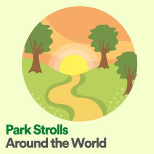 Park Strolls Around the World - Ambient