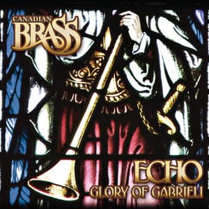 Echo: Glory of Gabrieli - Canadian Brass