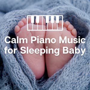 Calm Piano Music for Sleeping Baby - Piano Relaxation