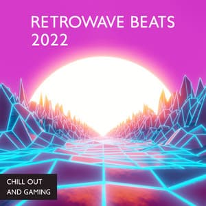 Retrowave Beats 2022: Chill Out and Gaming - Electronic Chill