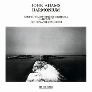 John Adams: Harmonium - John Adams