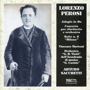 Perosi: Adagio, Clarinet Concerto & Suite No. 6, "Milano" - Lorenzo Perosi