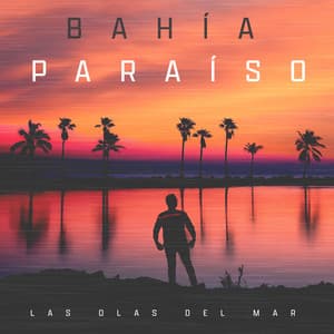 Bahía Paraíso - Las Olas Del Mar