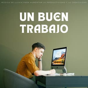 Un Buen Trabajo: Música De Lluvia Para Aumentar La Productividad Y La Creatividad - La biblioteca de la lluvia
