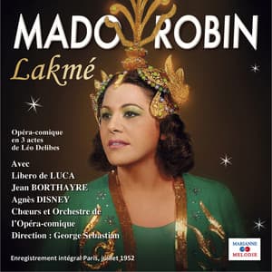 Delibes: Lakmé - Mado Robin
