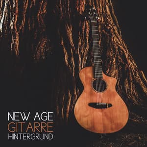 New Age Gitarre Hintergrund: Entspannung, Ruhe dich aus, Spa, Schlaf, Akustische Gitarre, Instrumentalsammlung - Tiefenentspannung Academy