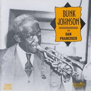 Bunk Johnson in San Francisco - Bunk Johnson