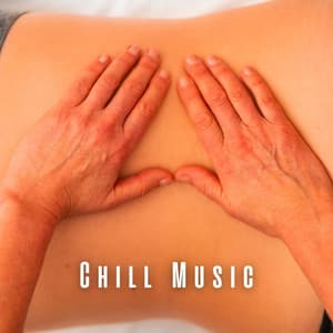 Chill Music: Melodies for Calming Massages - Clouds of Calm
