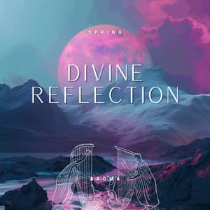 Divine Reflection - Spring Aroma