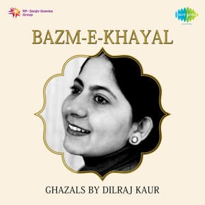 Bazm-E-Khayal - Dilraj Kaur