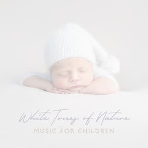 White Tones of Nature: Music for Children, Soothing Noise to Relieve Kids, Relaxing Ambient Sleep Aid, Calming Down Infant Baby - Greatest Kids Lullabies Land