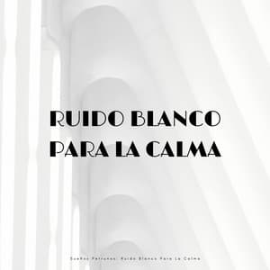 Sueños Perrunos: Ruido Blanco Para La Calma - Sonidos de la naturaleza Efectos de sonido de ruido blanco