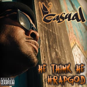 He Think He #Rapgod - Casual