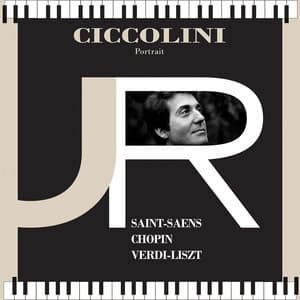 Portrait: Ciccolini Plays Saint-Saëns, Chopin & Liszt - Aldo Ciccolini