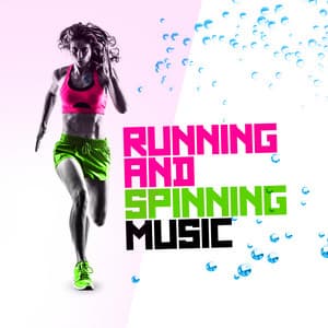 Running and Spinning Music - Running Spinning Workout Music