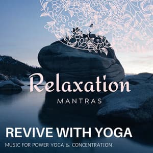Revive with Yoga - Music for Power Yoga & Concentration - Zen Healing Melodies