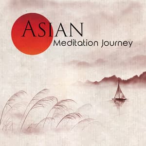 Asian Meditation Journey - Relaxing Flute Music Zone