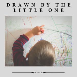 Drawn by the Little One - MÚSICA PARA NIÑOS