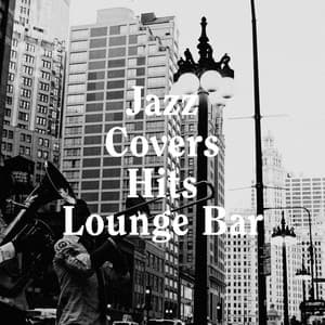 Jazz Covers Hits Lounge Bar - Soft Jazz Music