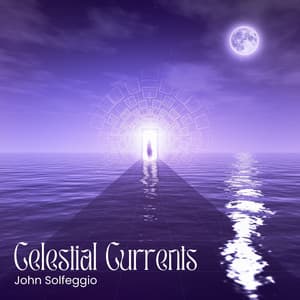 Celestial Currents: Alpha Waves - John Solfeggio