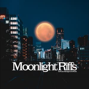 Moonlight Riffs - Soft Jazz Background Music