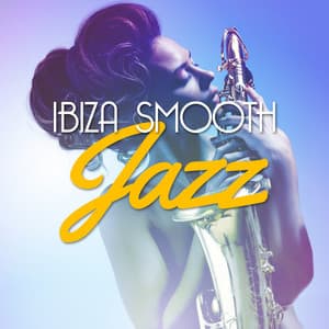 Ibiza Smooth Jazz - Ibiza Jazz Lounge Cafe