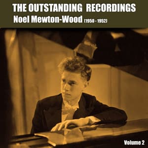The Outstanding Recordings , Volume 2 - Noel Mewton-Wood